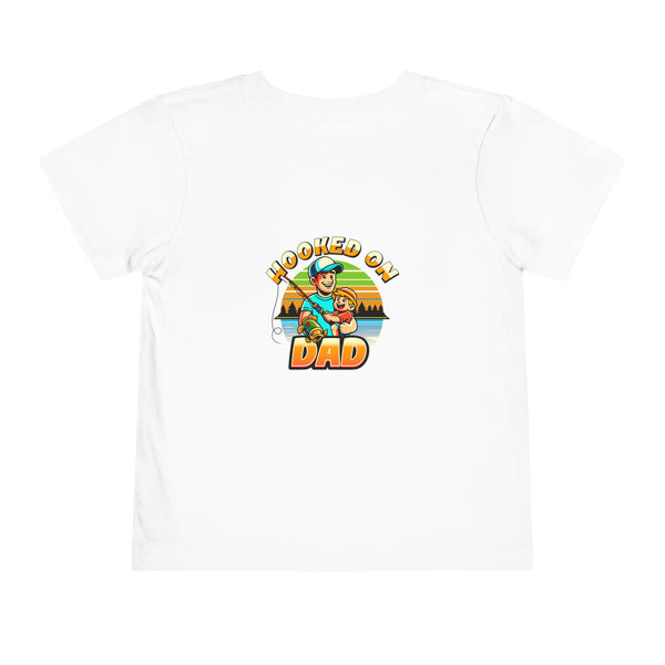 Hooked on My Dad - Toddler Tee (New Design 2024)